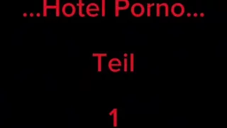 Hotel Porno TEIL 1